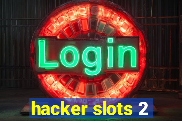 hacker slots 2